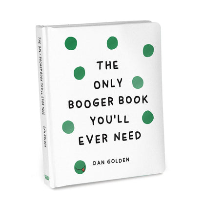 The Only Booger Book You'll Ever Need hardcover book by Dan Golden — white cover with bold black hand-lettered title and scattered green booger dot illustrations, shown at an angle on a white background