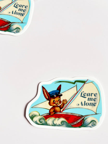 Vinyl Sticker; Leave Me Alone (Funny Rabbit in Boat)