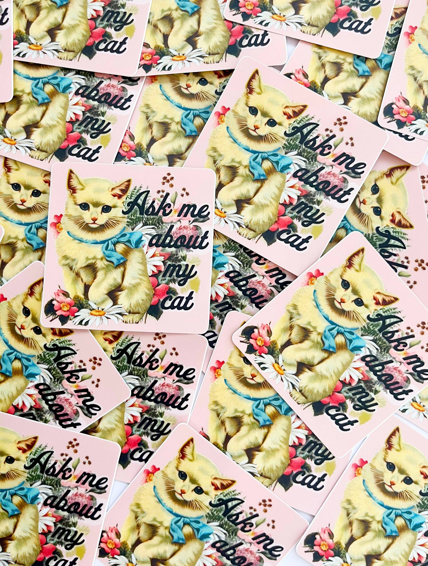 Vinyl Sticker; Ask Me About My Cat (Funny Retro Cat)