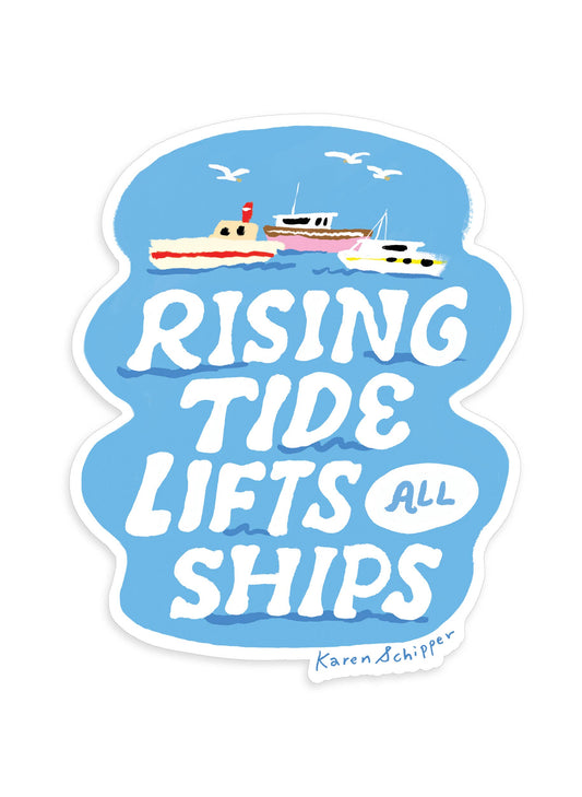 Vinyl Sticker; Rising Tide (Inspiring Quote Sticker)