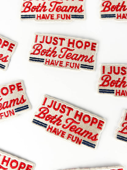 Iron-On Patch; I Just Hope Both Teams Have Fun | Field Trip Threads