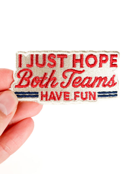 Iron-On Patch; I Just Hope Both Teams Have Fun | Field Trip Threads