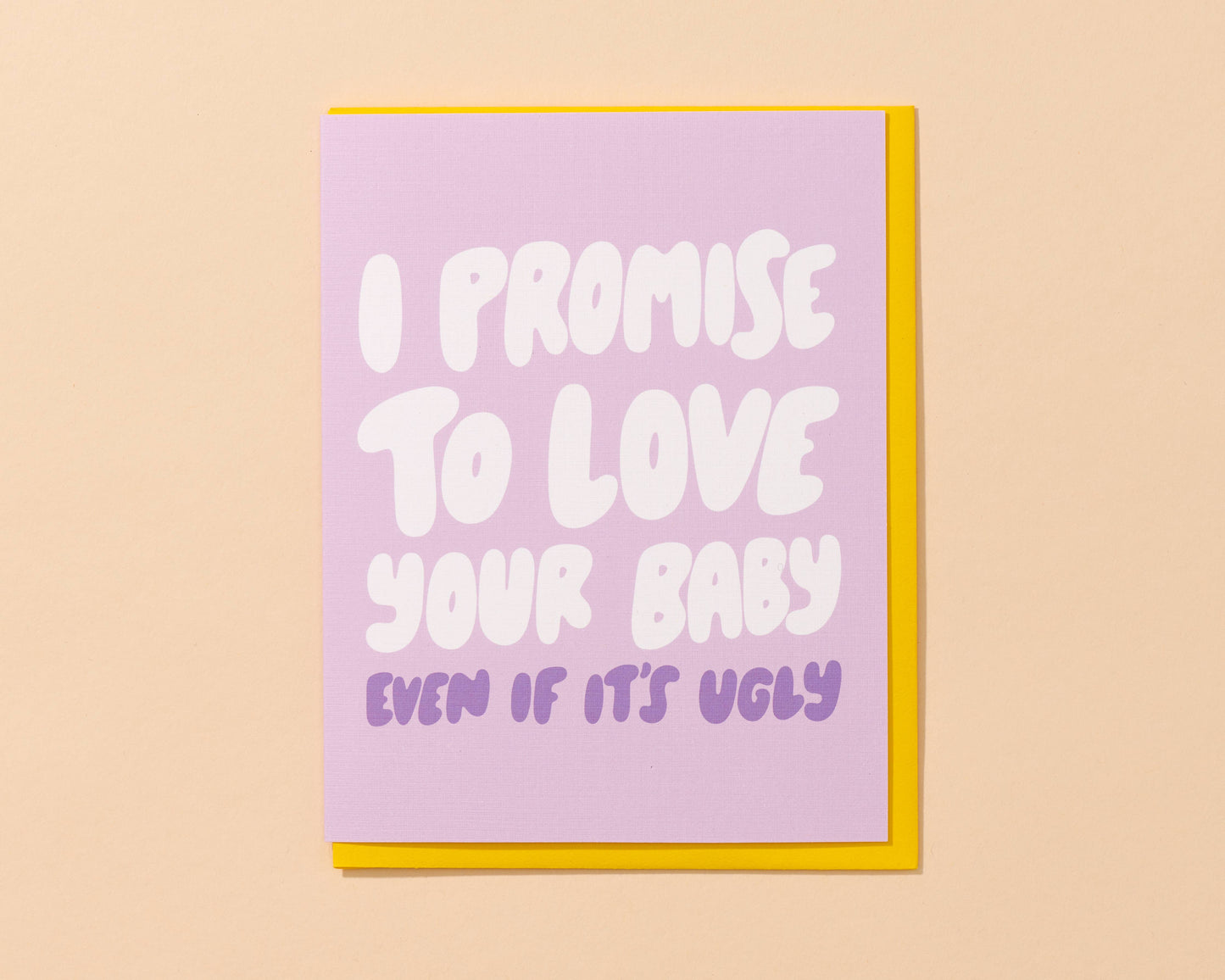 Baby Card; I Promise To Love Your Baby (Funny)
