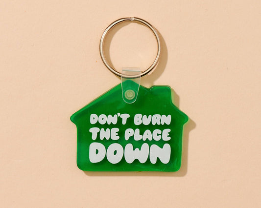 Keychain; Don't Burn Down the House