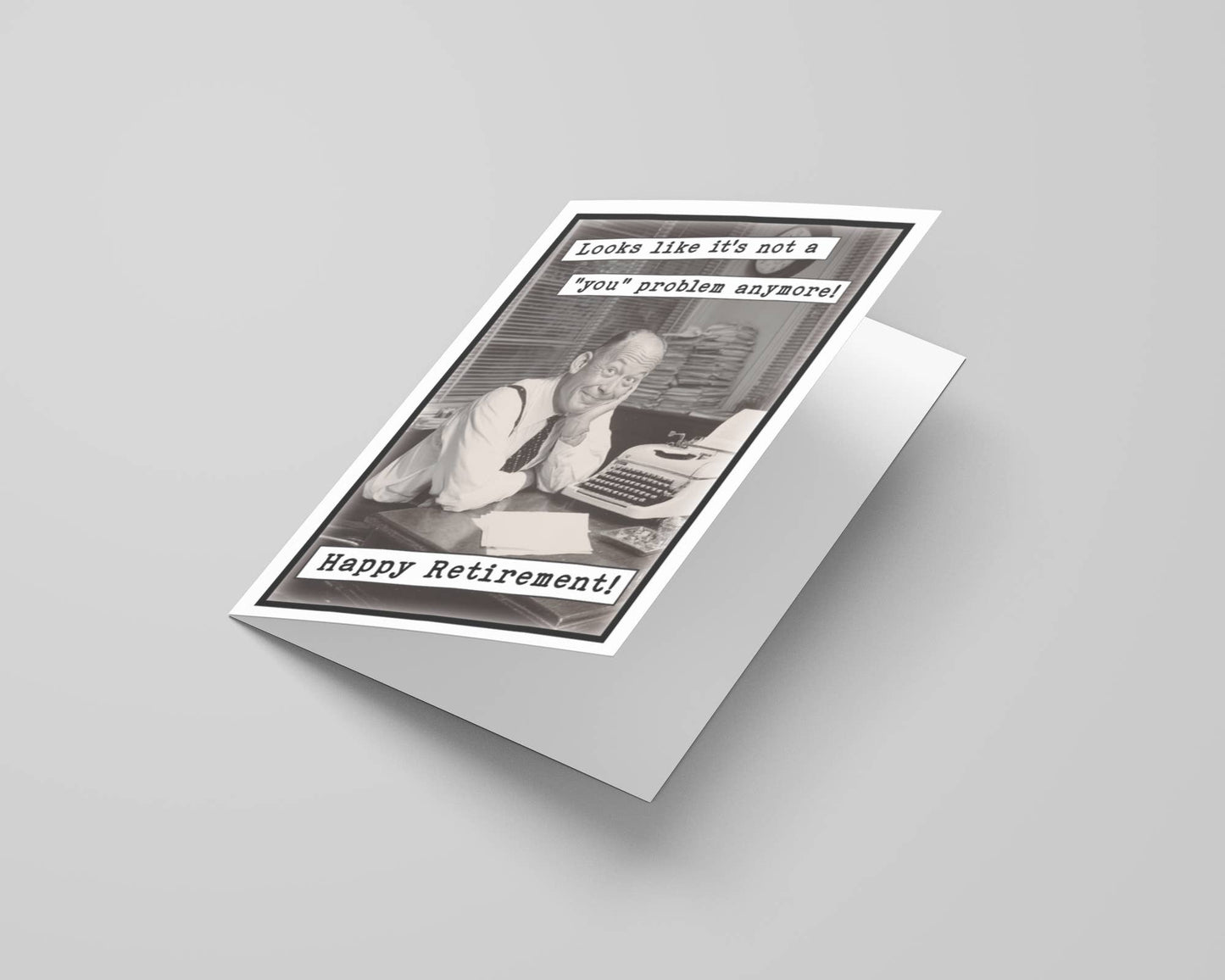 Retirement Card; You Problem (Funny, Handmade in USA)