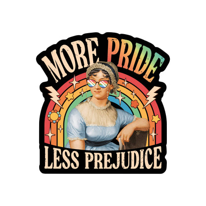 Vinyl Sticker; More Pride Less Prejudice