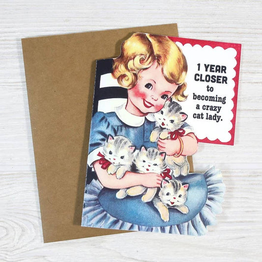 Birthday Card; Closer to Crazy Cat Lady (Funny)
