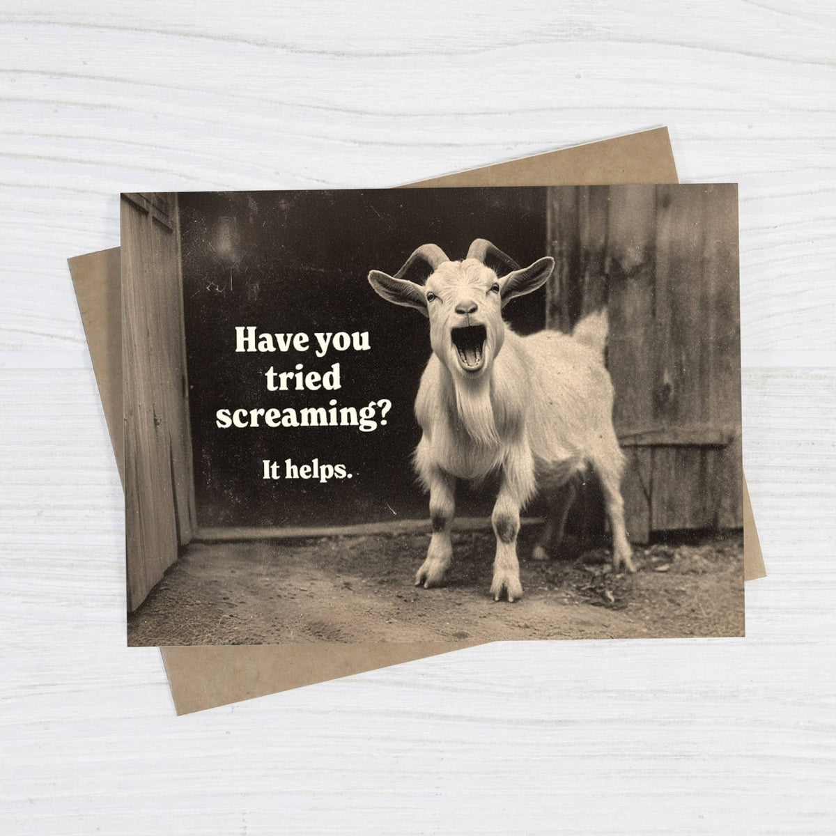 Greeting Card; Have You Tried Screaming? It Helps. | Bad Betty Greeting Co.