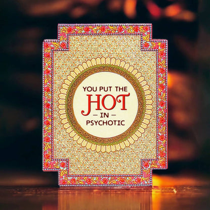Love Card; Hot in Psychotic (Funny)