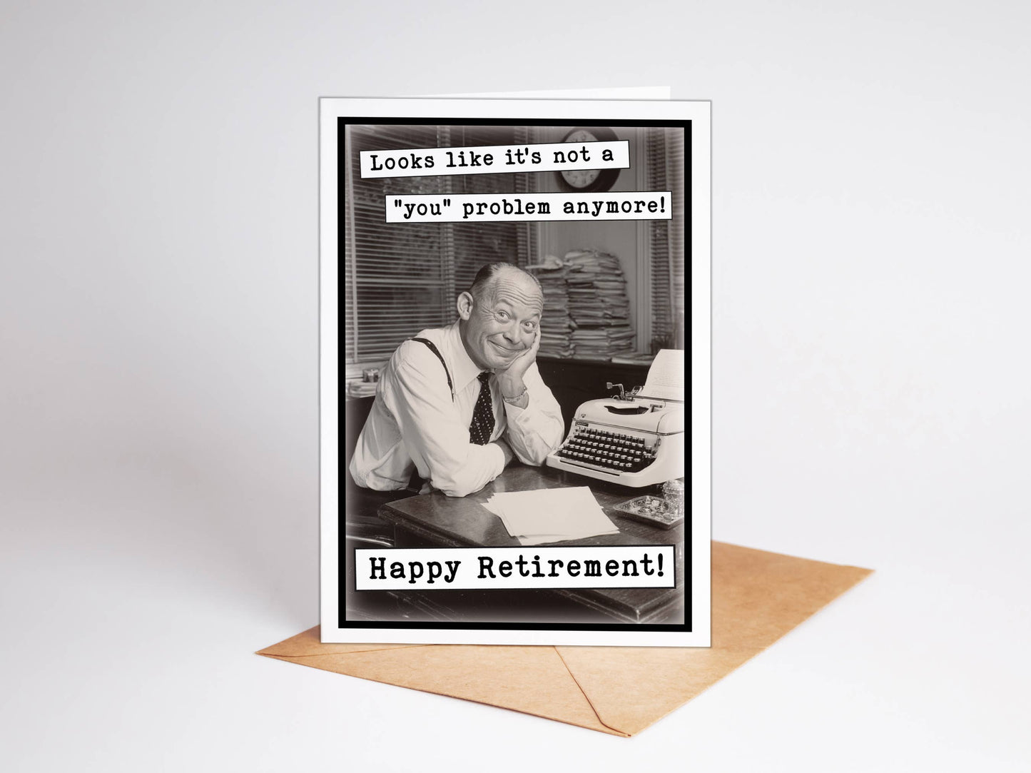 Retirement Card; You Problem (Funny, Handmade in USA)