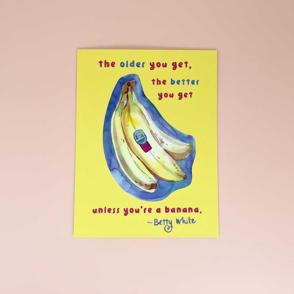 Birthday Card; Bananas (Betty White Quote)