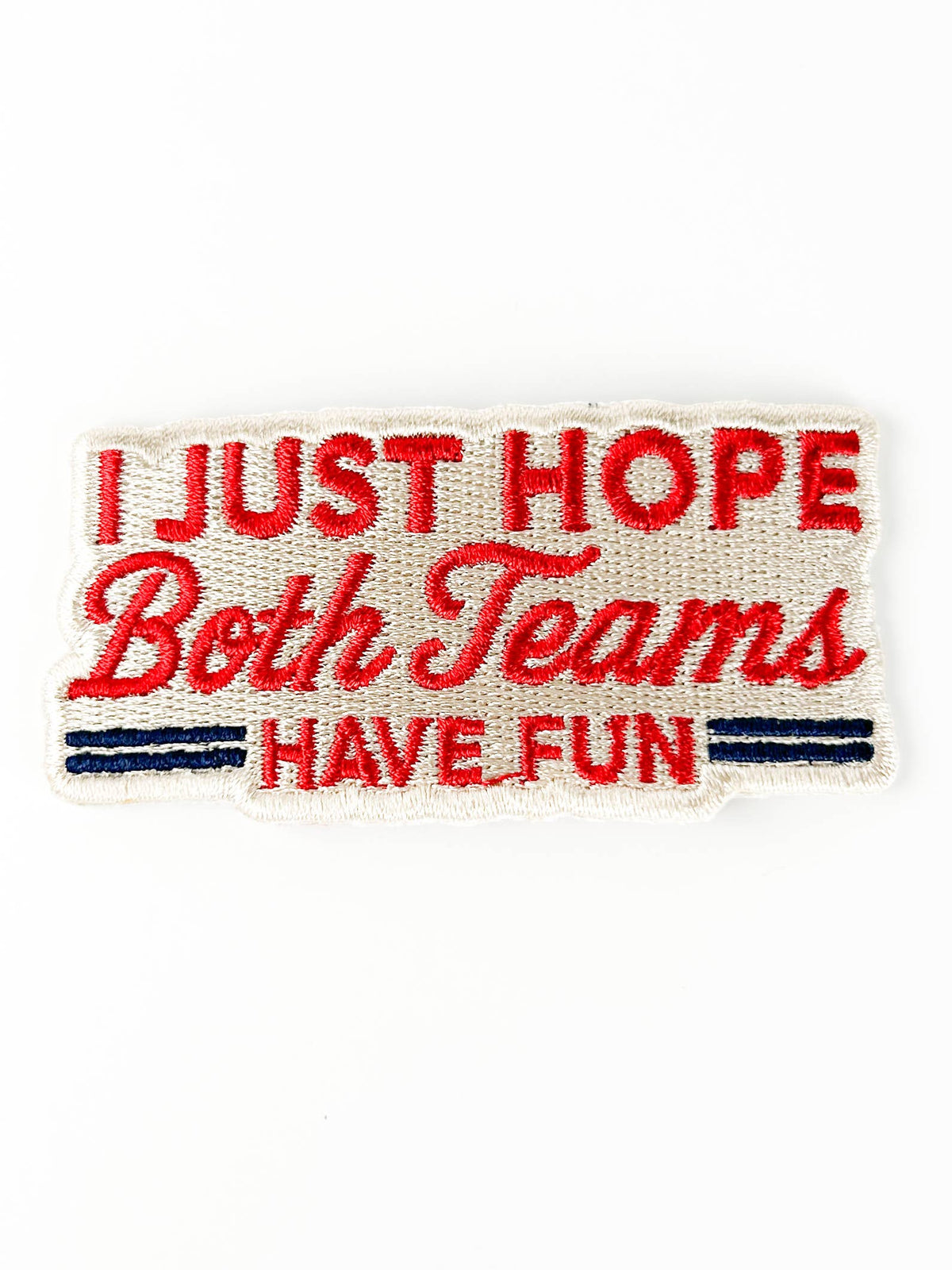 Iron-On Patch; I Just Hope Both Teams Have Fun | Field Trip Threads