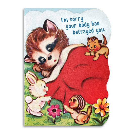 Sympathy Card; I'm Sorry Your Body Has Betrayed You (Funny Get Well Card)