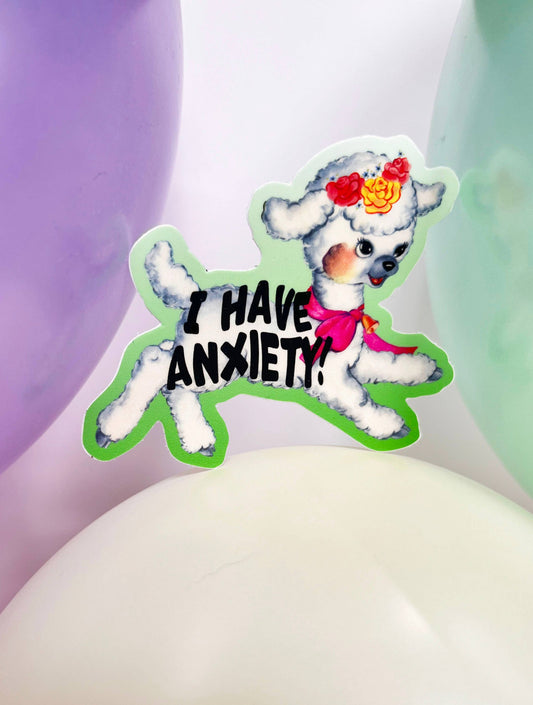 Vinyl Sticker; I Have Anxiety (Cute Lamb, Funny Retro Style)