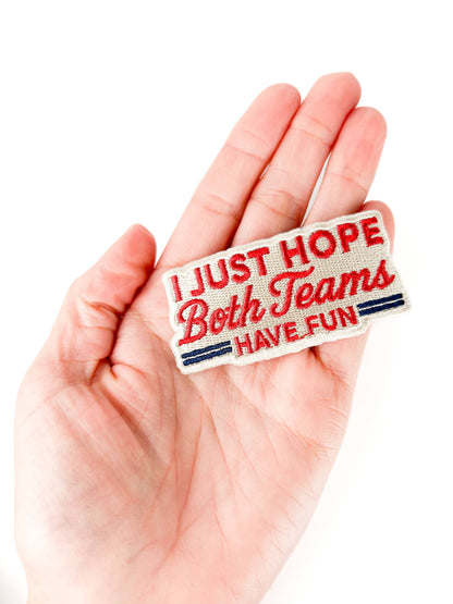 Iron-On Patch; I Just Hope Both Teams Have Fun | Field Trip Threads