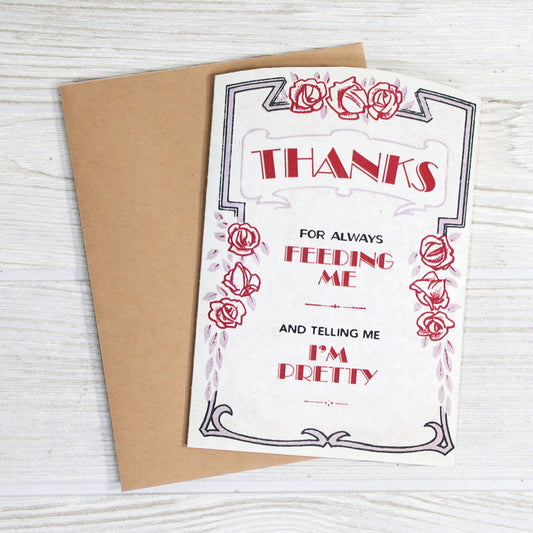 Anniversary Card; Thanks for Feeding Me & Saying I'm Pretty