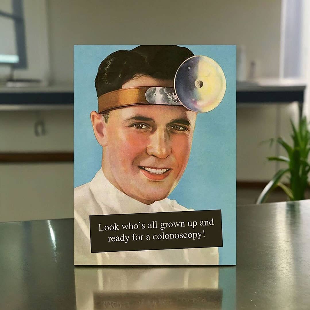 Birthday Card; Look Who’s Grown Up! Ready for a Colonoscopy