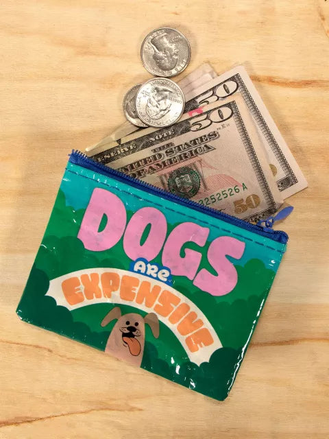 Coin Pouch; Dogs Are Expensive (95% Post Consumer Recycled Material)