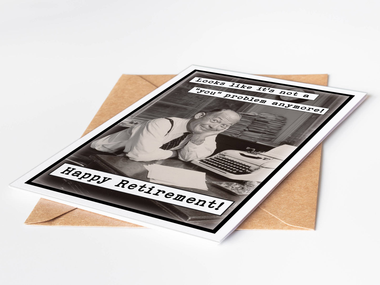 Retirement Card; You Problem (Funny, Handmade in USA)