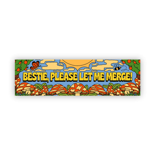 Large Vinyl Sticker; Bestie, Please Let Me Merge! (Bumper Sticker)