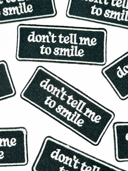 Iron-On Patch; Don't Tell Me To Smile | Field Trip Threads