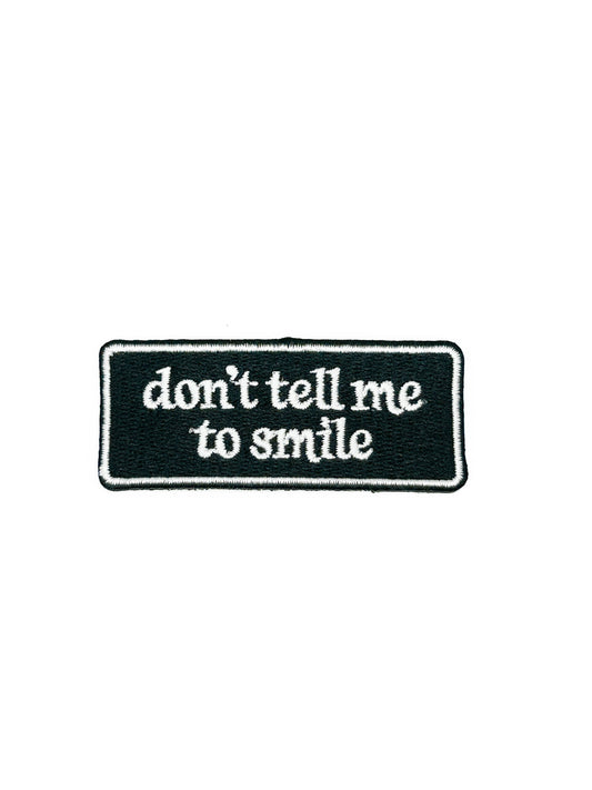 Iron-On Patch; Don't Tell Me To Smile | Field Trip Threads