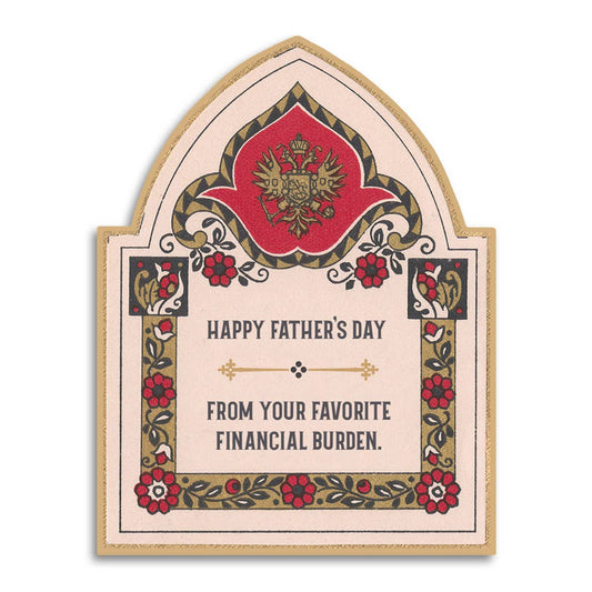 Father's Day Card; Favorite Financial Burden (Funny)