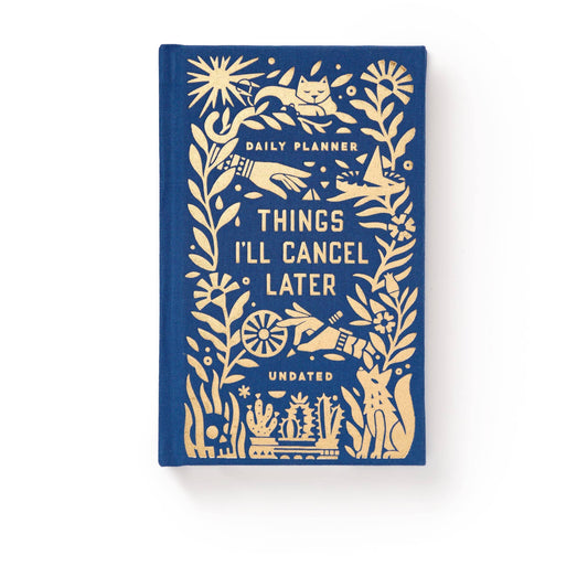 Undated Planner; Things I'll Cancel Later By Brass Monkey