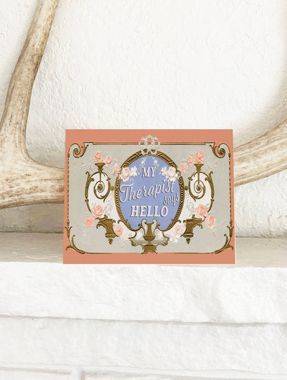 Greeting Card; My Therapist Says Hello (Funny Vintage Style Greeting Card)