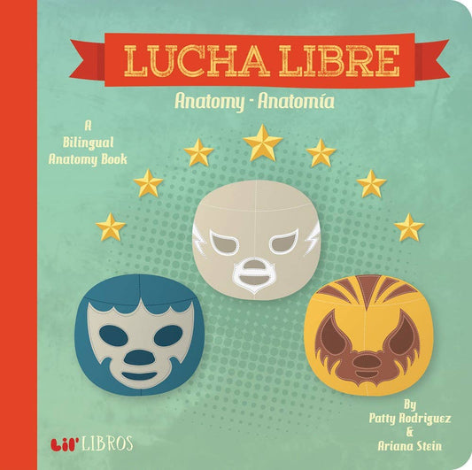 Board Book; Lucha Libre: Anatomy / Anatomía - Lil' Libros (Bilingual Board Book)