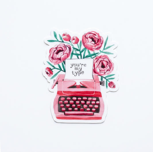 Vinyl Sticker; You're My Type - Made By Shellie