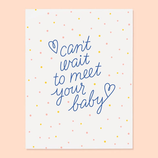 Baby Card; Can't Wait To Meet Your Baby