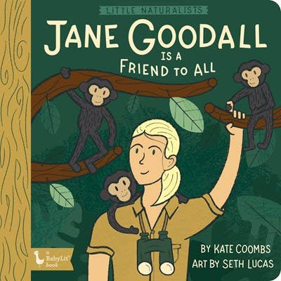 Board Book; Little Naturalists: Jane Goodall Is a Friend to All