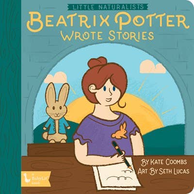 Board Book; Little Naturalists: Beatrix Potter Wrote Stories